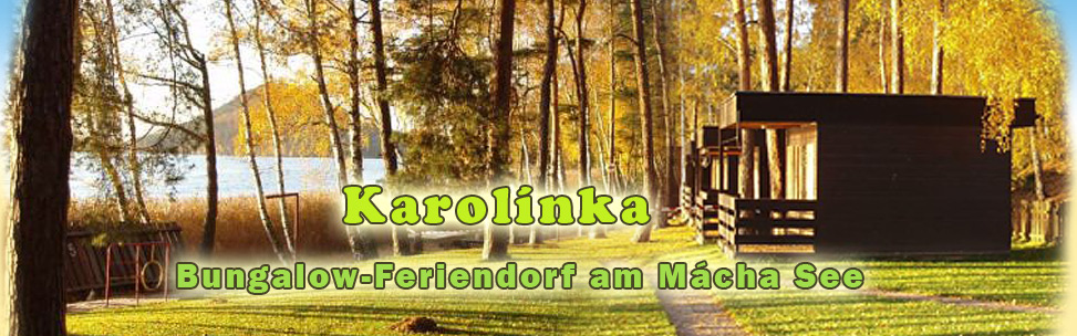 Karolínka - Bungalow-Feriendorf am Mácha See